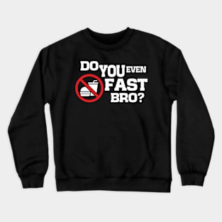 Do You Even Fast Bro Crewneck Sweatshirt